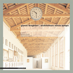 Gianni Braghieri - Architetture senza tempo